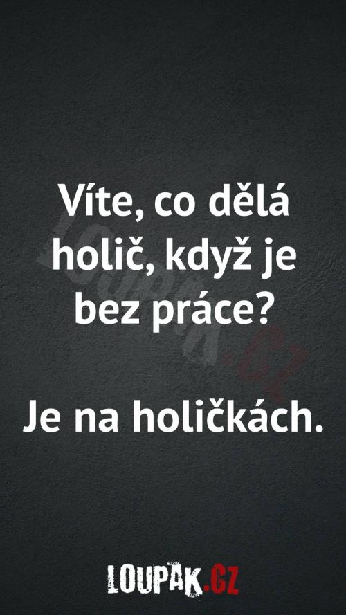  Co dělá holič, když je bez práce 