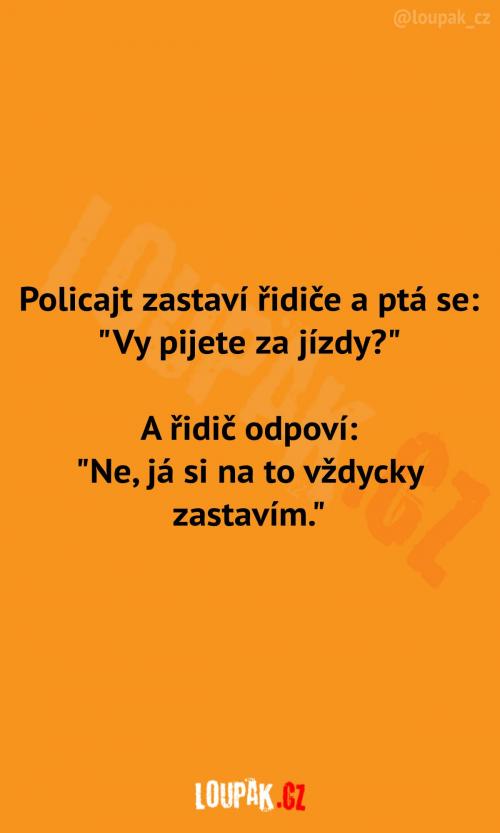  Za jízdy by určitě nepil 