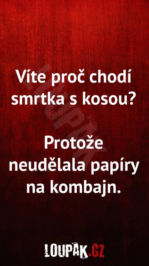  Proč chodí smrtka s kosou 