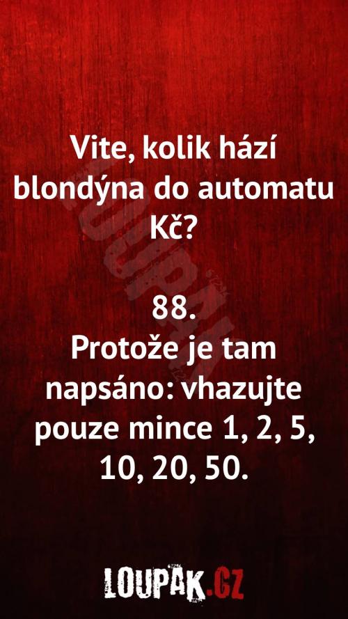  Kolik hází blondýna do automatu Kč 