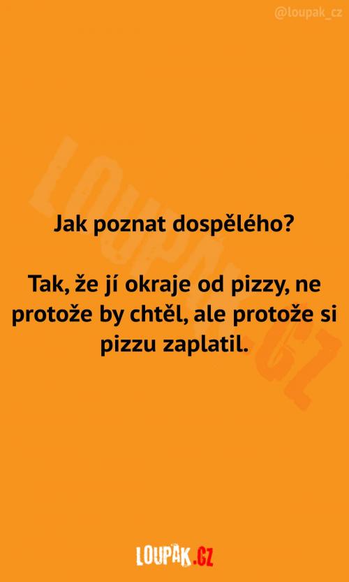  Dospělost a pizza - jak to je? 