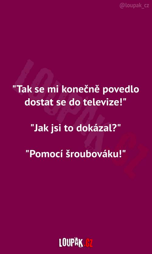 Jak se nejjednodušeji dostat do TV?