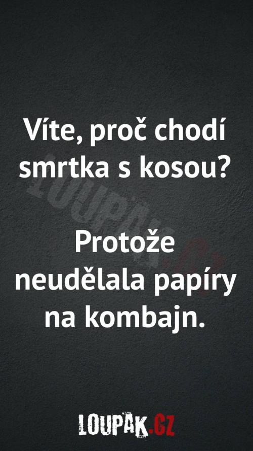  Proč chodí smrtka s kosou 