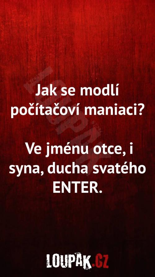  Jak se modlí počítačoví maniaci 