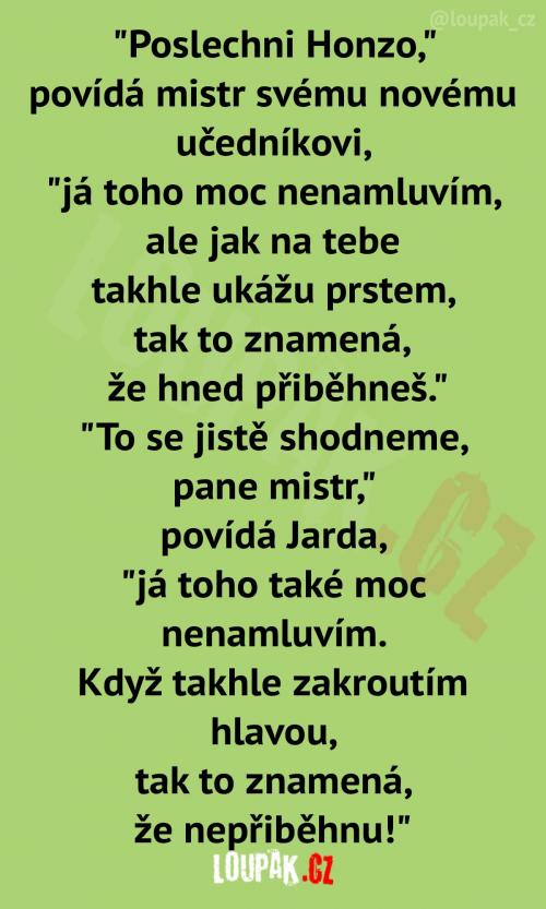  S Honzou zdá se nebudou žádné problémy nebo? 