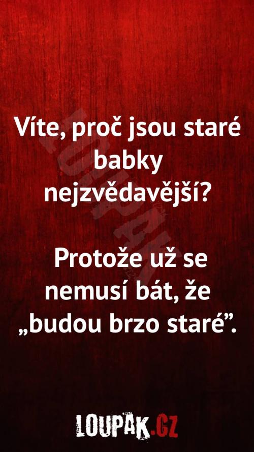  Proč jsou staré babky nejzvědavější 