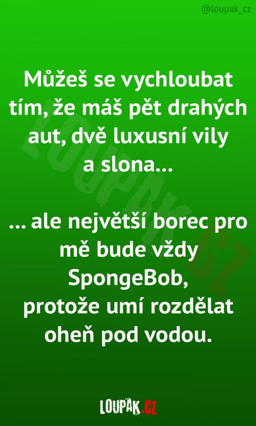 Klidně se dál vychloubej...
