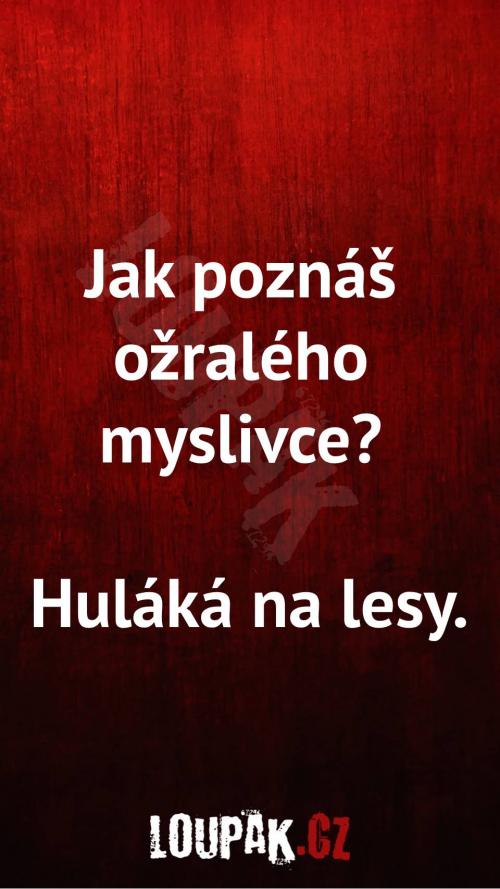 Jak poznat ožralého myslivce