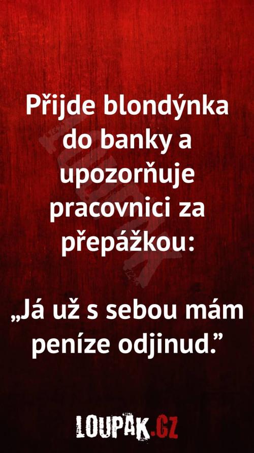 Proč blondýnka chodí do banky