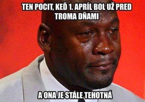  Je po Aprílu a ona je stále v tom 