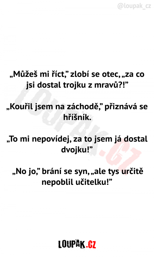 Za co jsi dostal trojku z mravů?