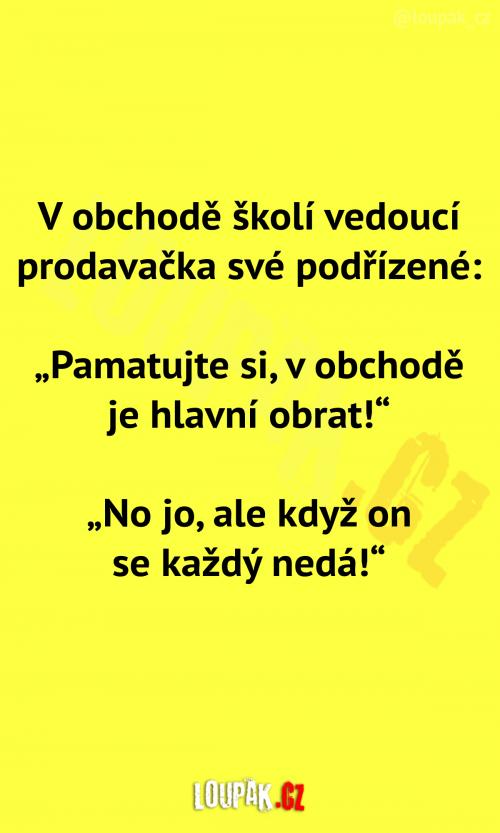 V obchodě je prý hlavní obrat...