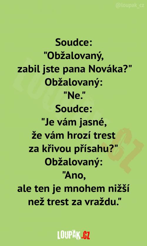 Chudák obžalovaný, časem to pochopí