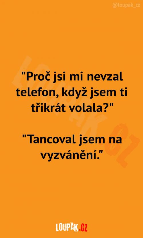  Proč někdy neberu telefon 