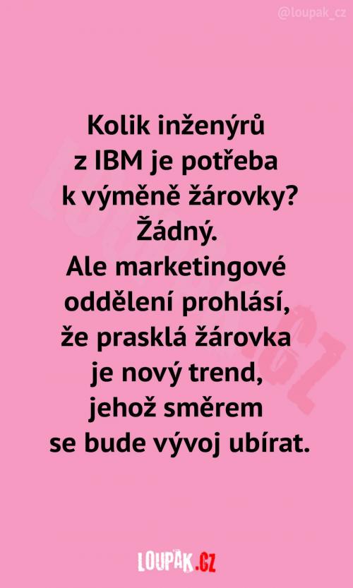 Kolik inženýrů z IBM potřebujete k výměně žárovky?
