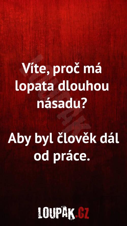 Proč má lopata dlouho násadu