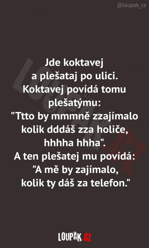  Myslím, že ti dva si mohou podat ruce. 