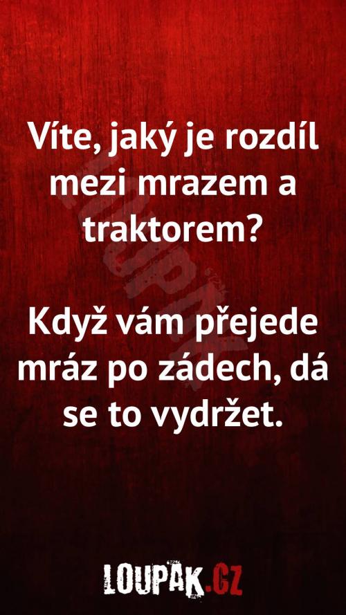 Rozdíl mezi mrazem a traktorem Rozdíl mezi mrazem a traktorem