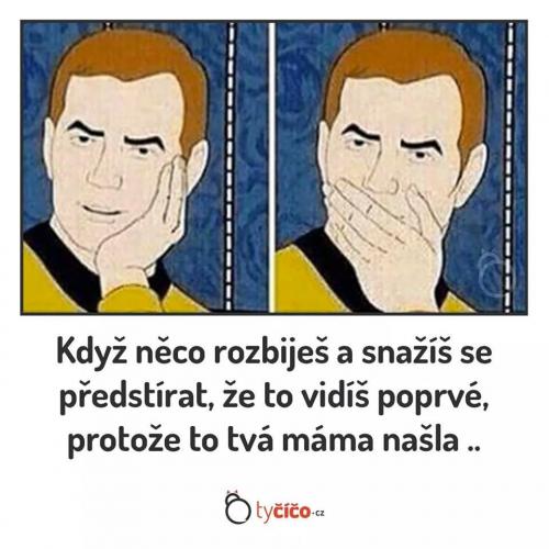  Něco rozbiješ 