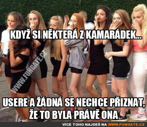 Když si některá z kamarádek