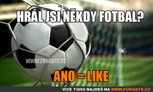  Hrál jsi někdy fotbal 