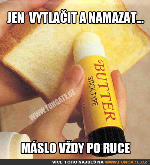  Jen vytlačit a namazat 