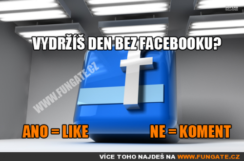  Vydržíš den bez Facebooku 