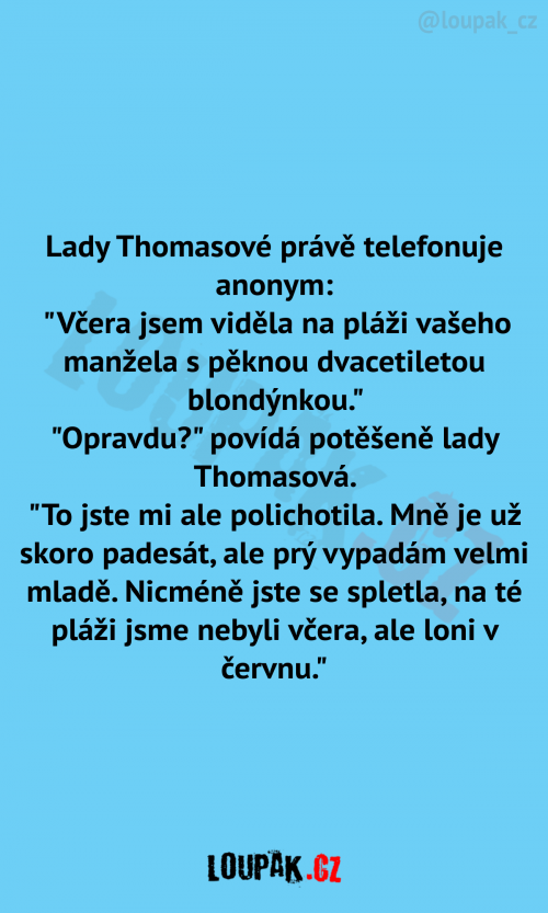  Lady Thomasové právě telefonuje anonym: 
