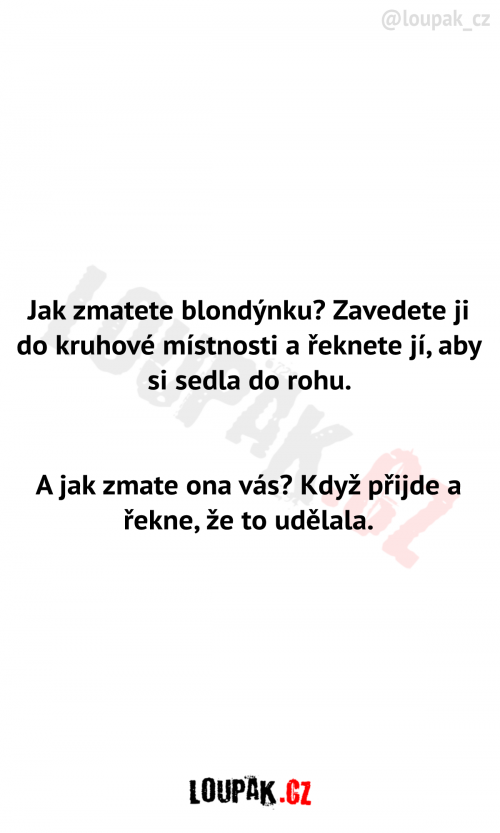  Jak zmatete blondýnku? 