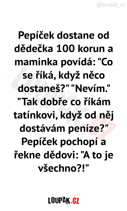 Pepíček dostane od dědy