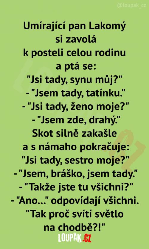  Ani na smrtelné posteli nedá pokoj 