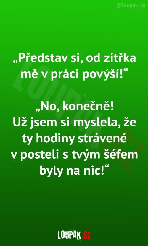  Konečně ho čeká povýšení v práci... 