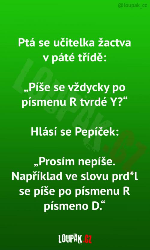 Píše se po písmenu R vždy tvrdé Y? 