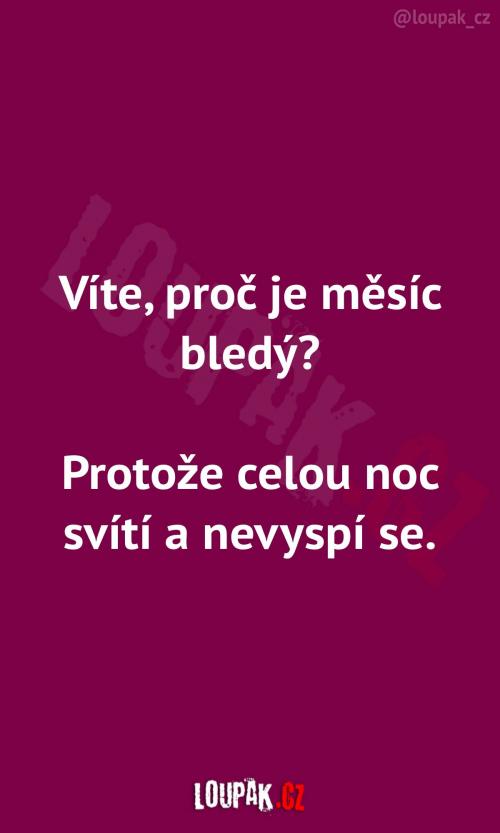  Proč je měsíc celý bledý 