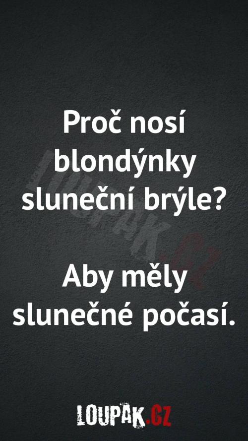  Proč nosí blondýnky sluneční brýle 