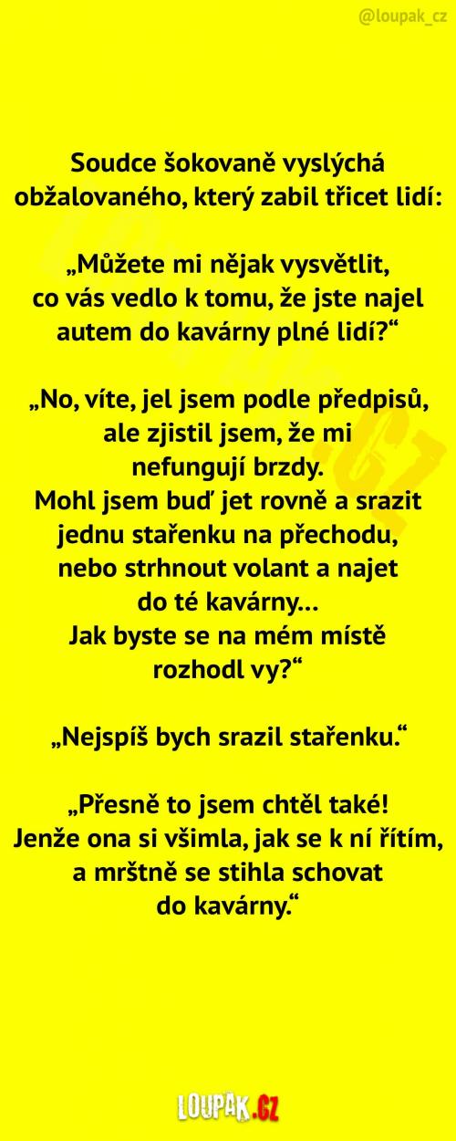  Obžalovaný najel autem do kavárny s lidmi 