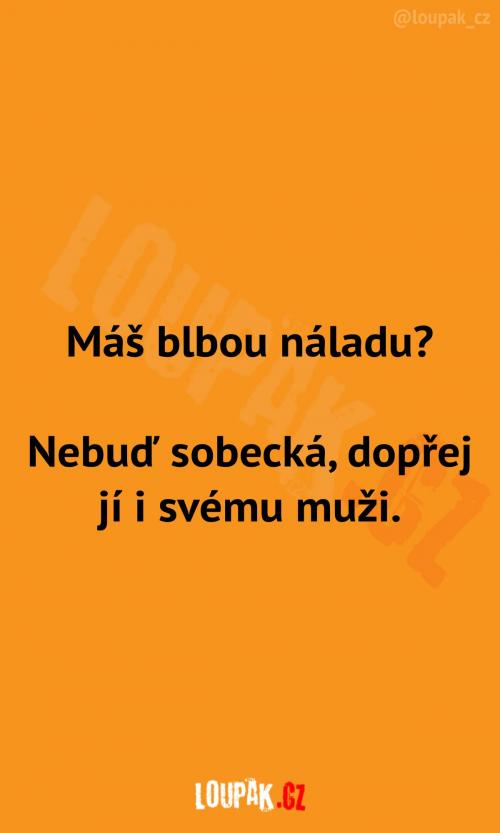 Jak se podělit o blbou náladu  Jak se podělit o blbou náladu