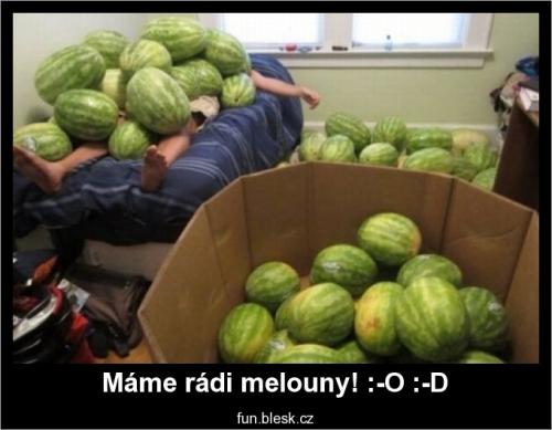  Máme rádi melouny! :-O :-D 