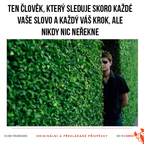  Každý takového známe 