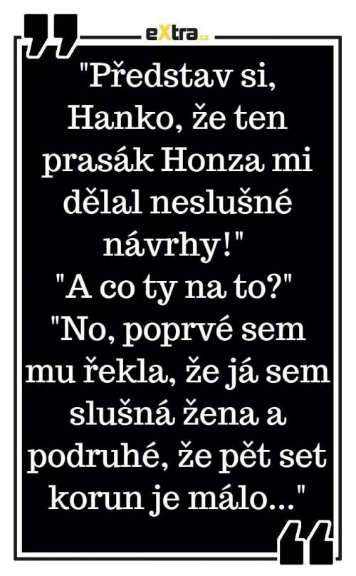  Představ si, Hanko, že ten.. 