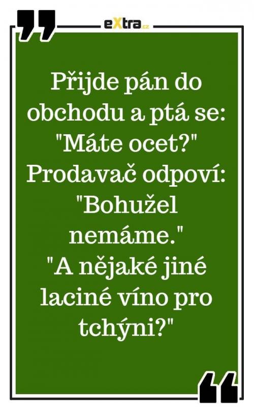 Přijde pán do obchodu a ptá se