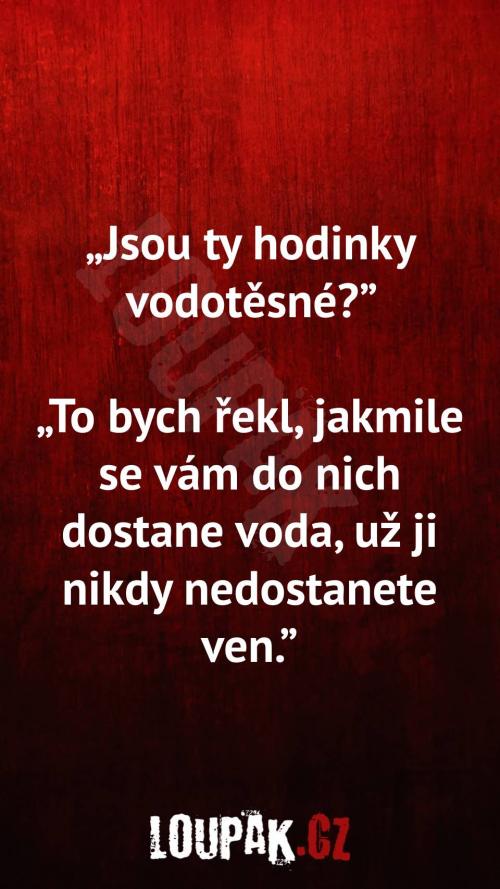  Jsou ty hodinky vodotěsné 