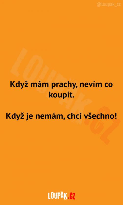 Když mám nebo když nemám prachy