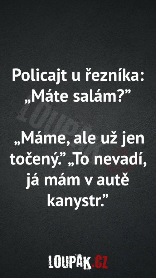  Mají policajti rádi salám 