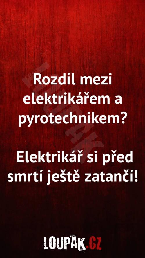  Rozdíl mezi elektrikářem a pyrotechnikem 