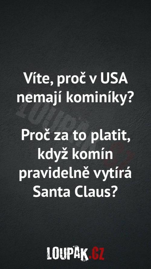  Proč v USA nemají kominíky 