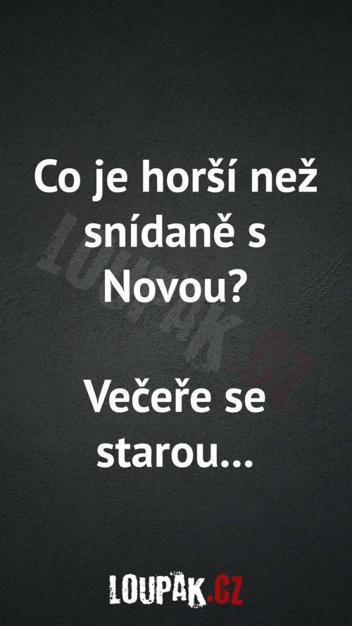  Co je horší než snídaně s Novou 