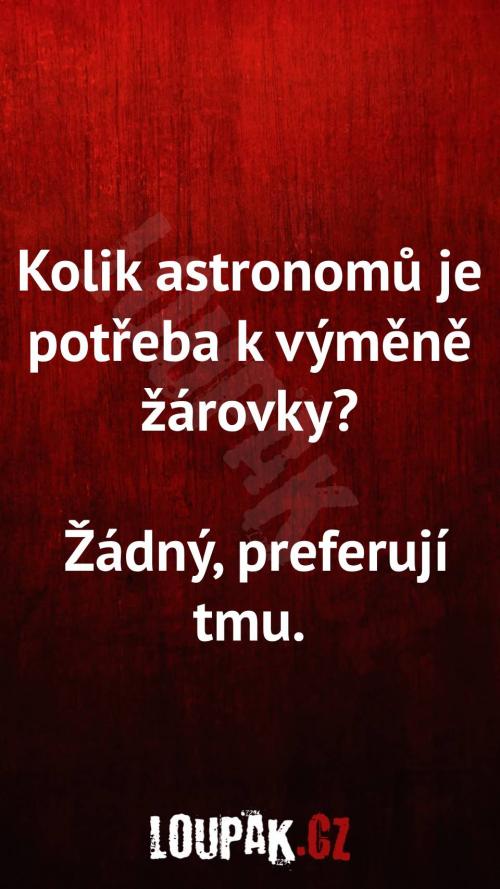  Kolik astronomů je potřeba k výměně žárovky 