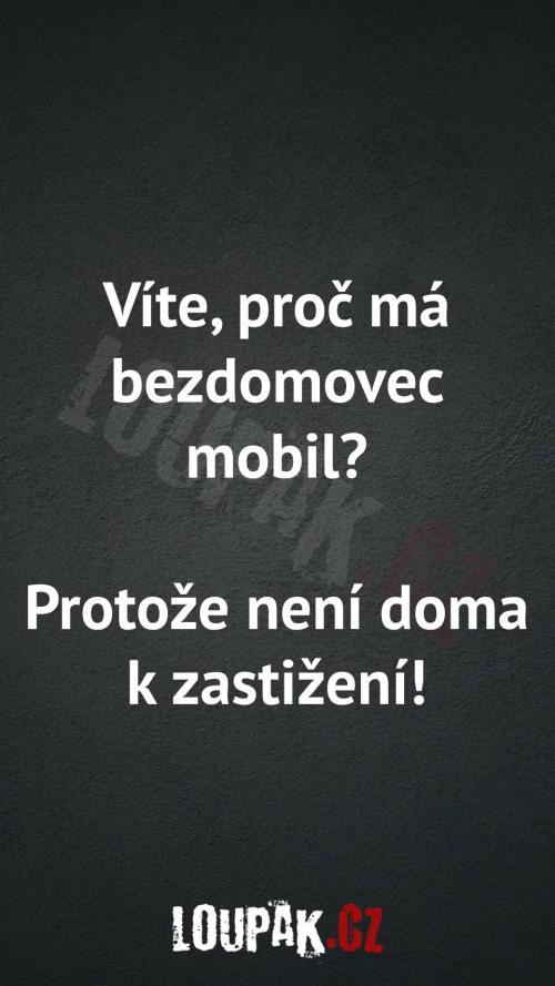  Proč má bezdomovec mobil 