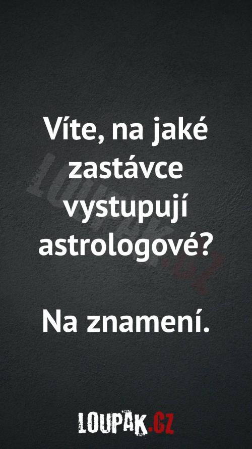  Na jaké zastávce vystupují astrologové 